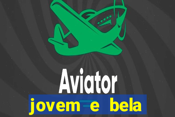 jovem e bela dublado download